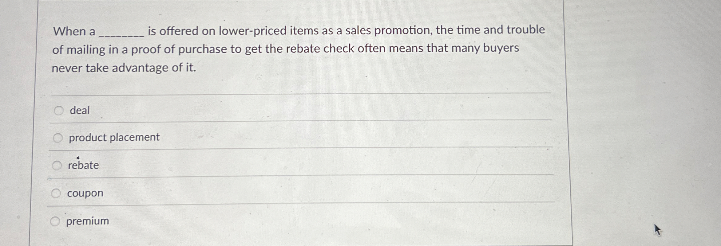 When a is offered on lower-priced items as a sales promotion,