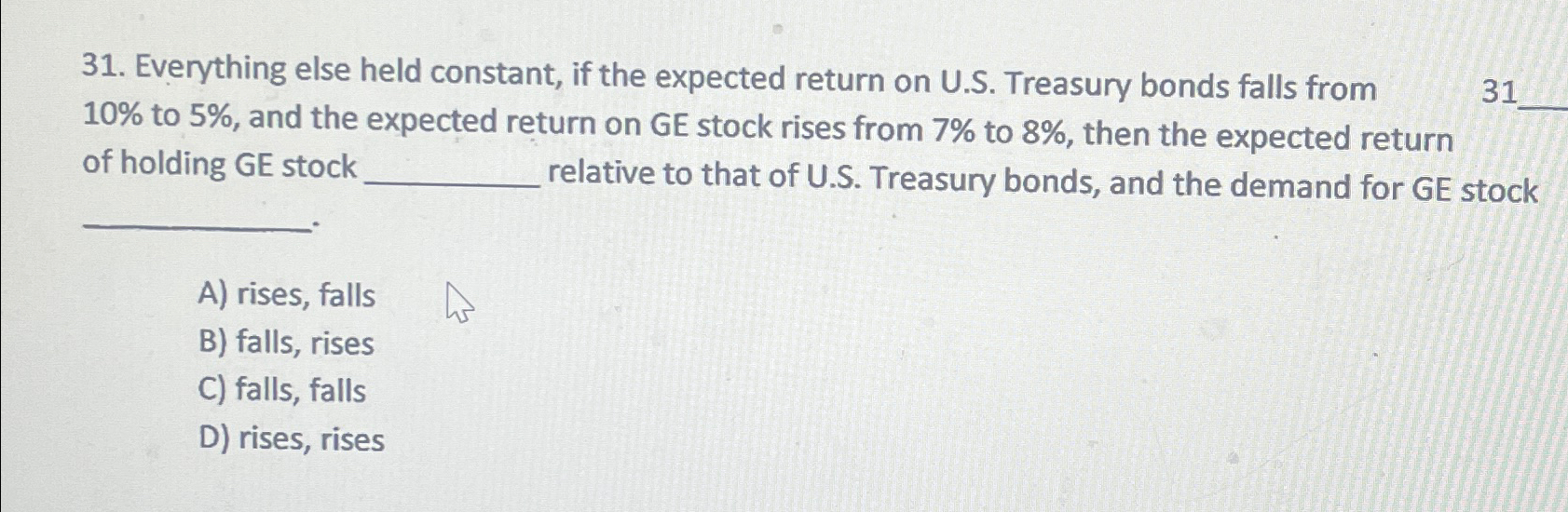  Everything else held constant, if the expected return on U.S. Treasury