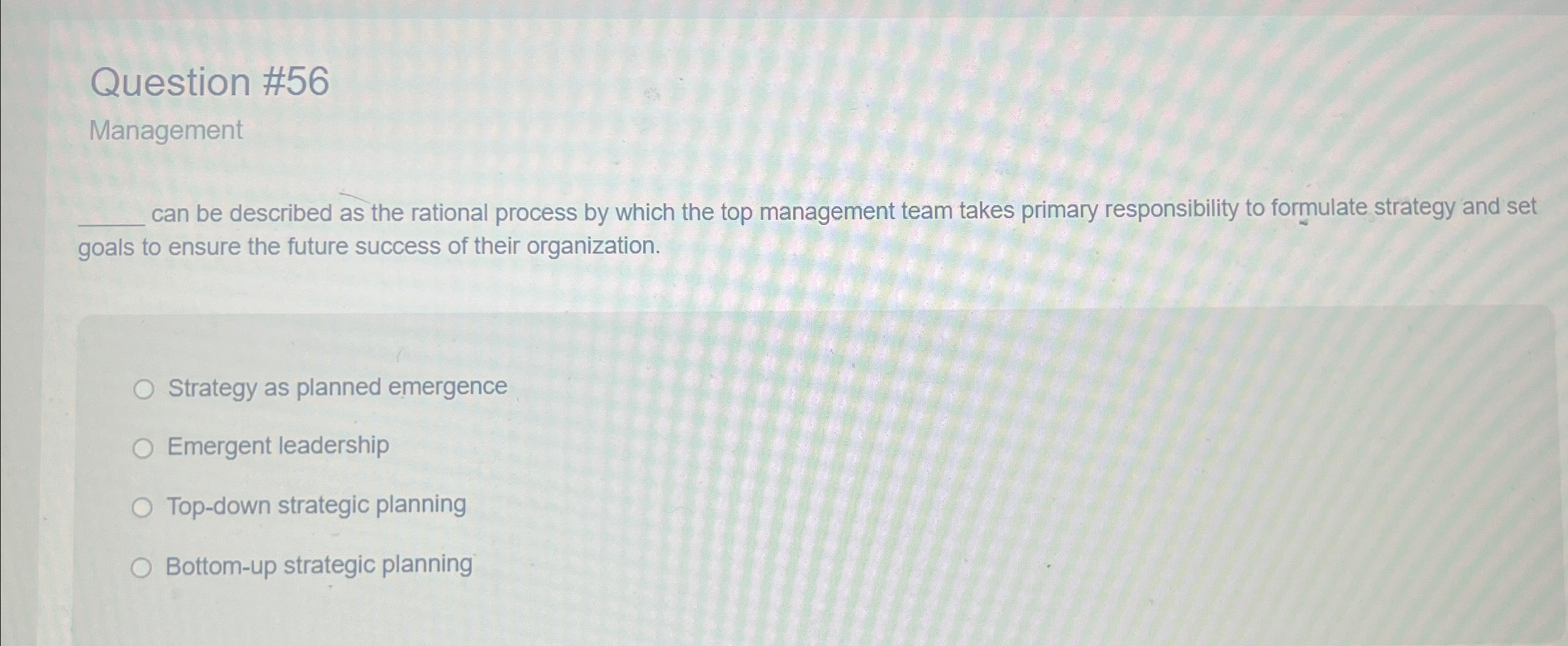  Question #56 Management q, can be described as the rational process
