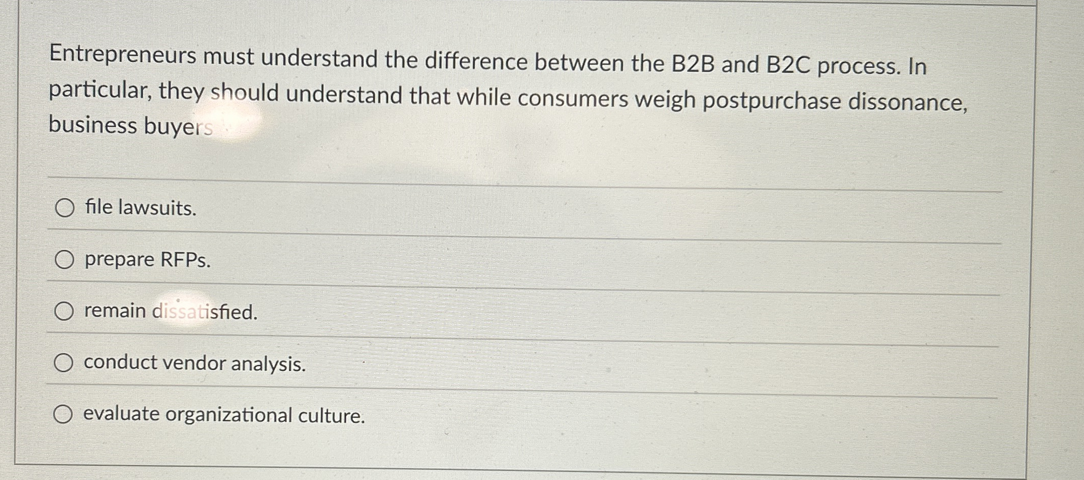  Entrepreneurs must understand the difference between the B2B and B2C process.