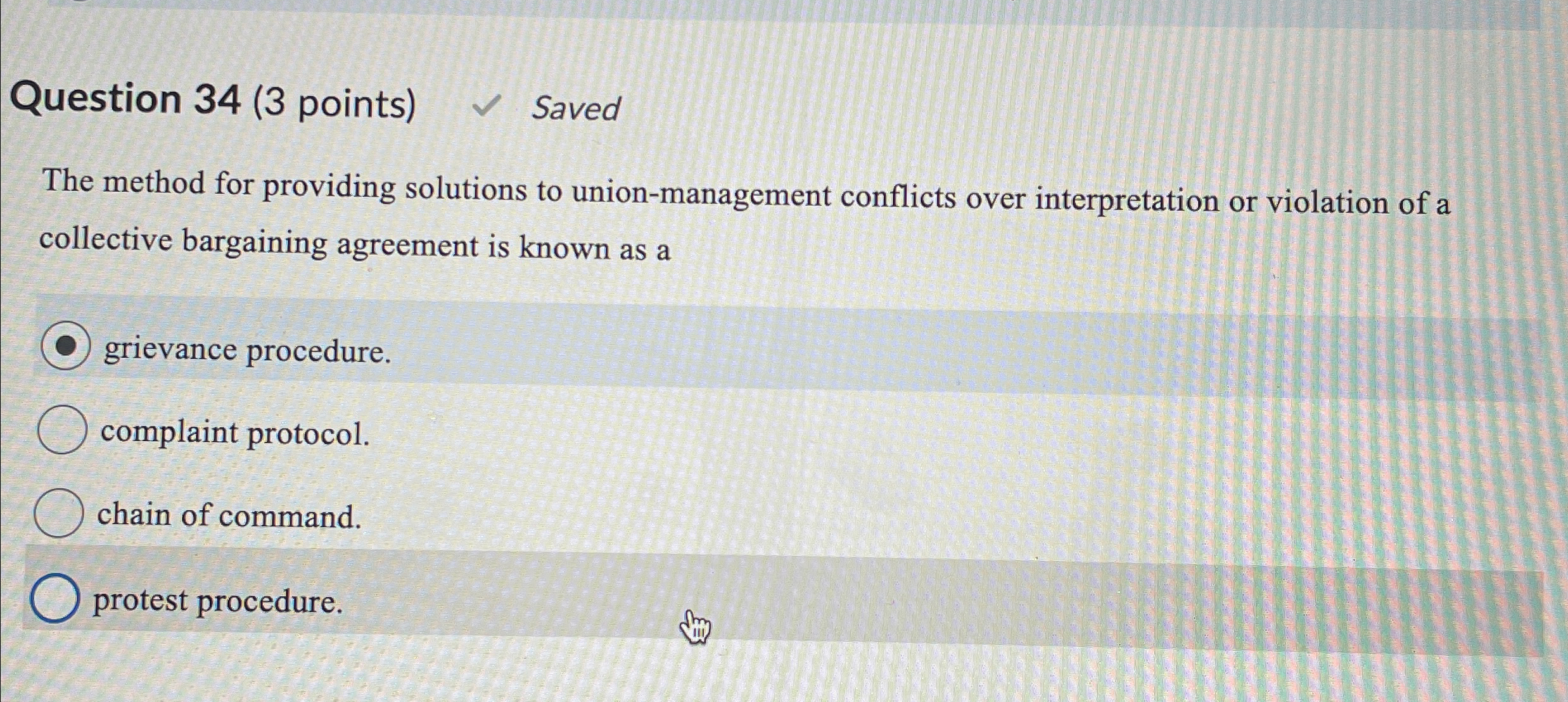  Question 34(3 points) Saved The method for providing solutions to union-management