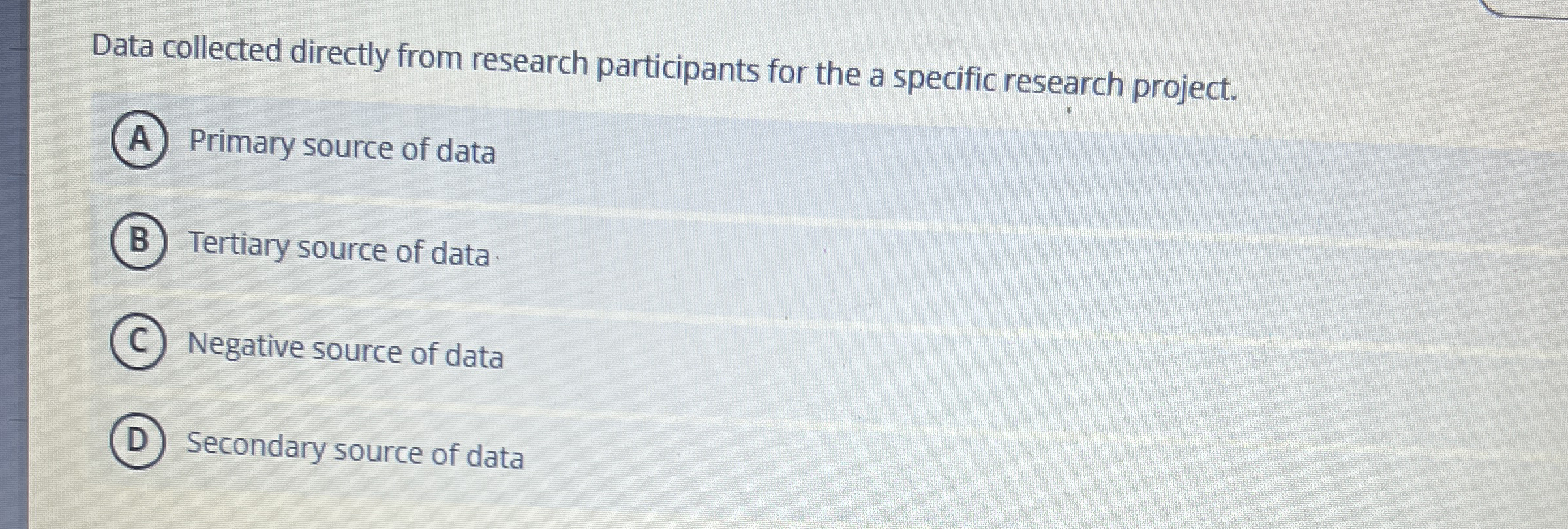  Data collected directly from research participants for the a specific research