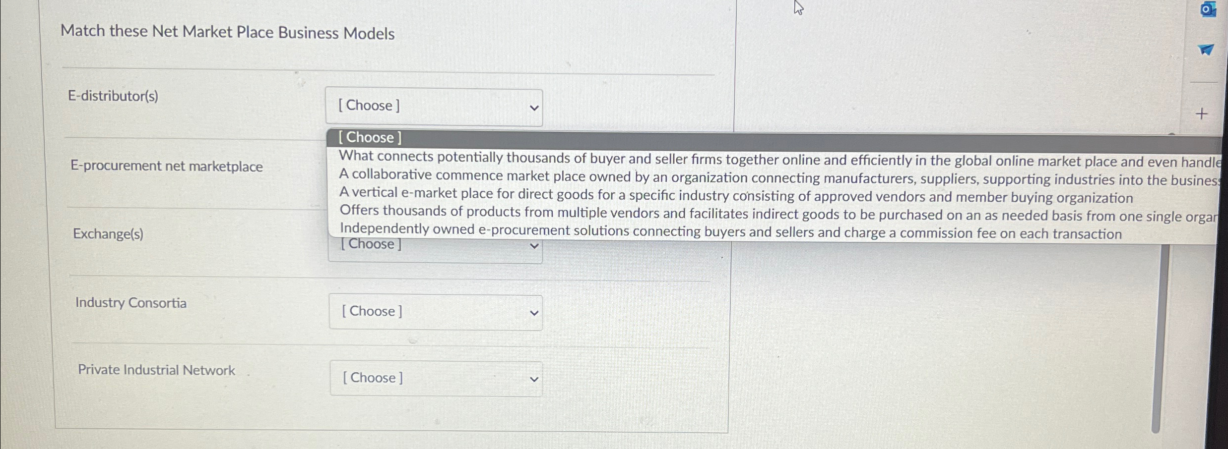  Match these Net Market Place Business Models E-distributor(s) [Choose ] E-procurement
