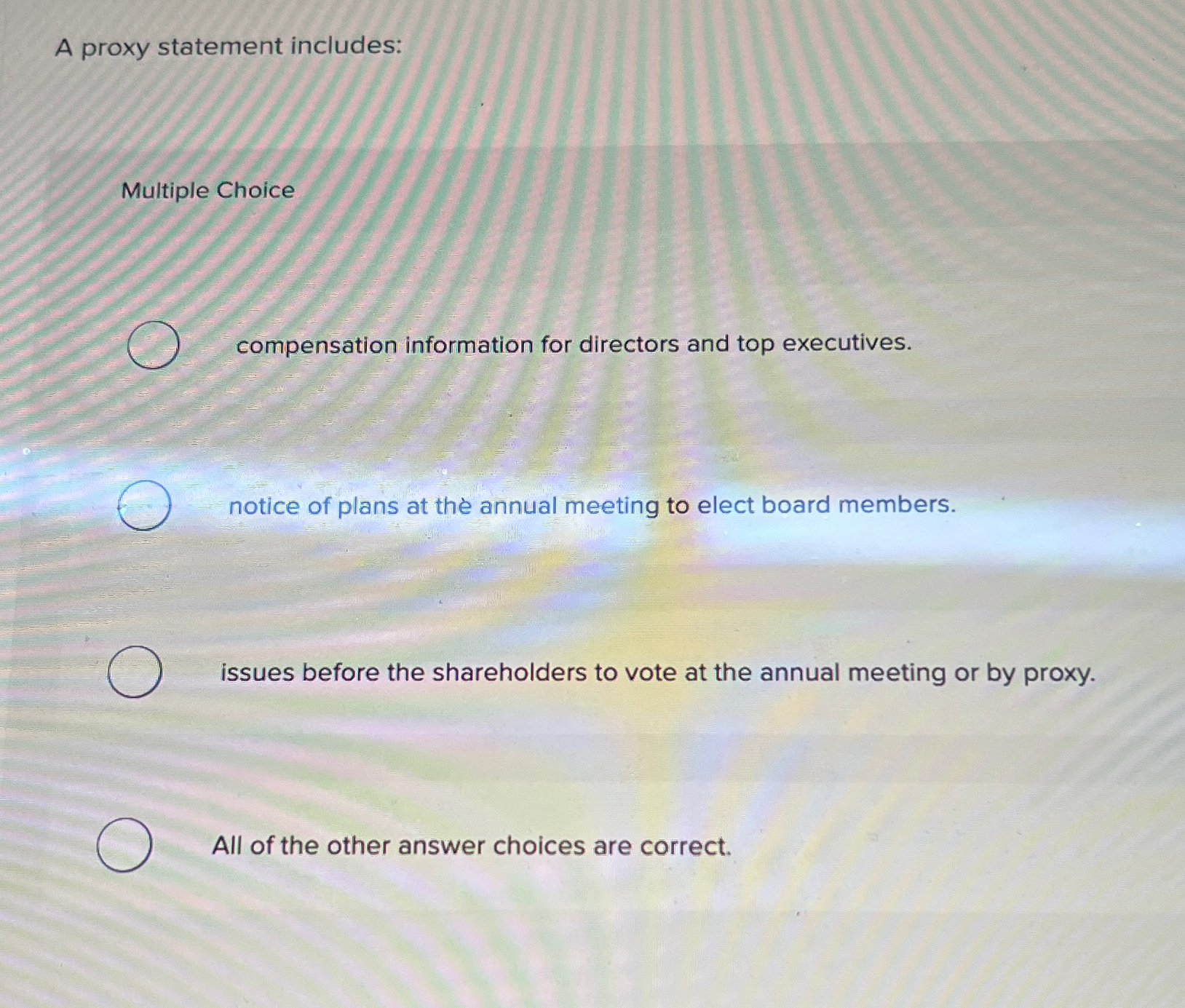  A proxy statement includes: Multiple Choice compensation information for directors and
