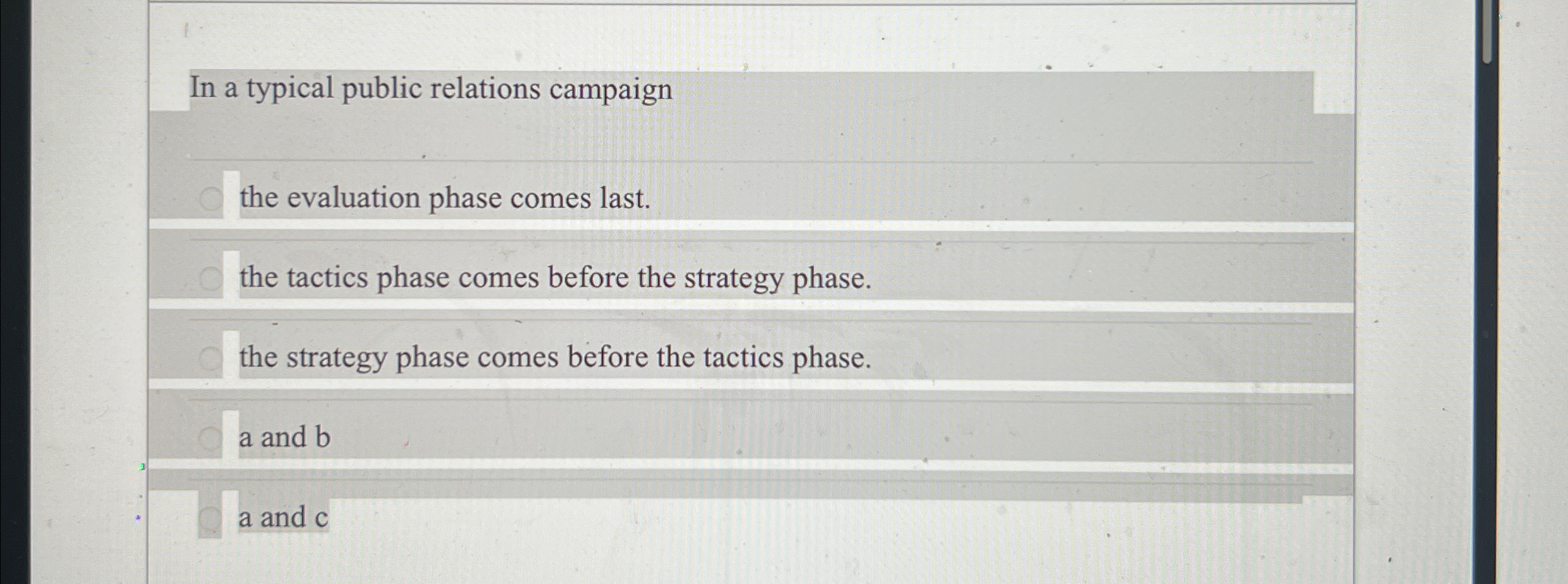  In a typical public relations campaign the evaluation phase comes last.