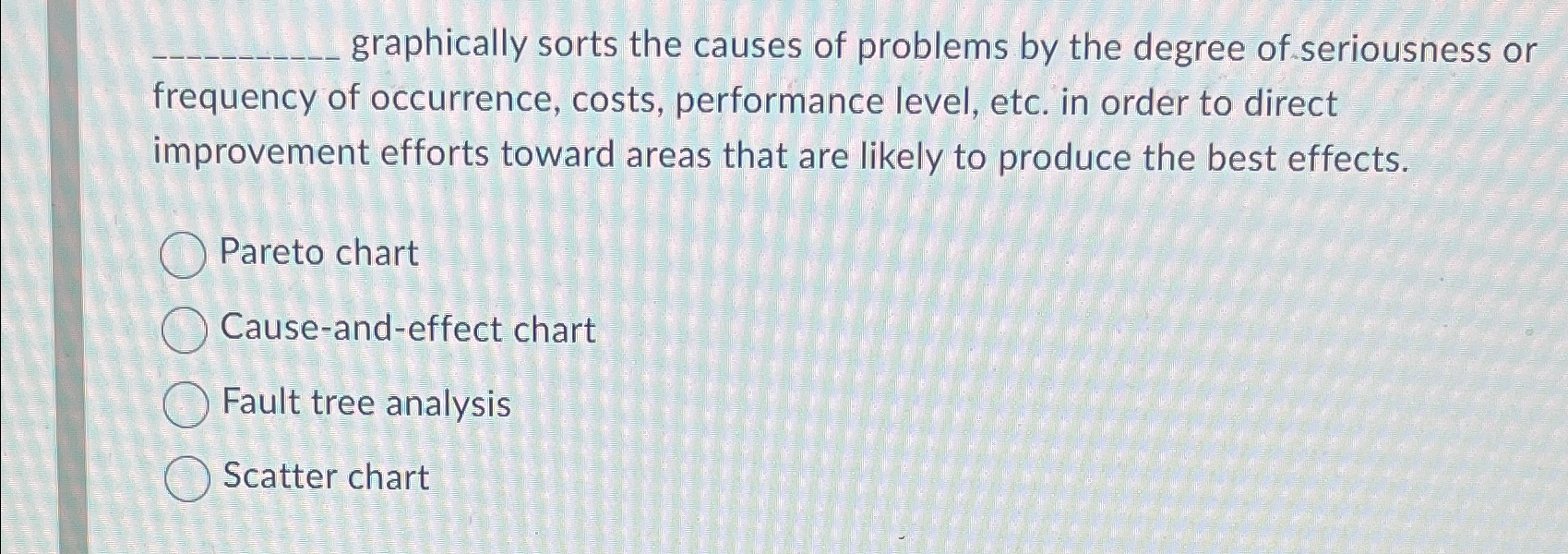  q, graphically sorts the causes of problems by the degree of