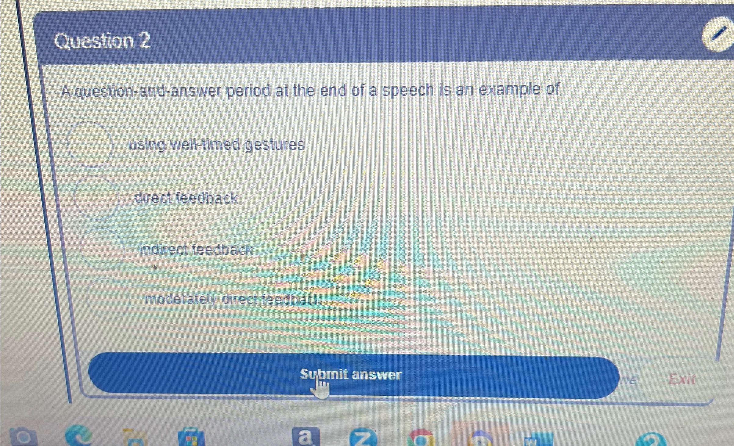  Question 2 A question-and-answer period at the end of a speech