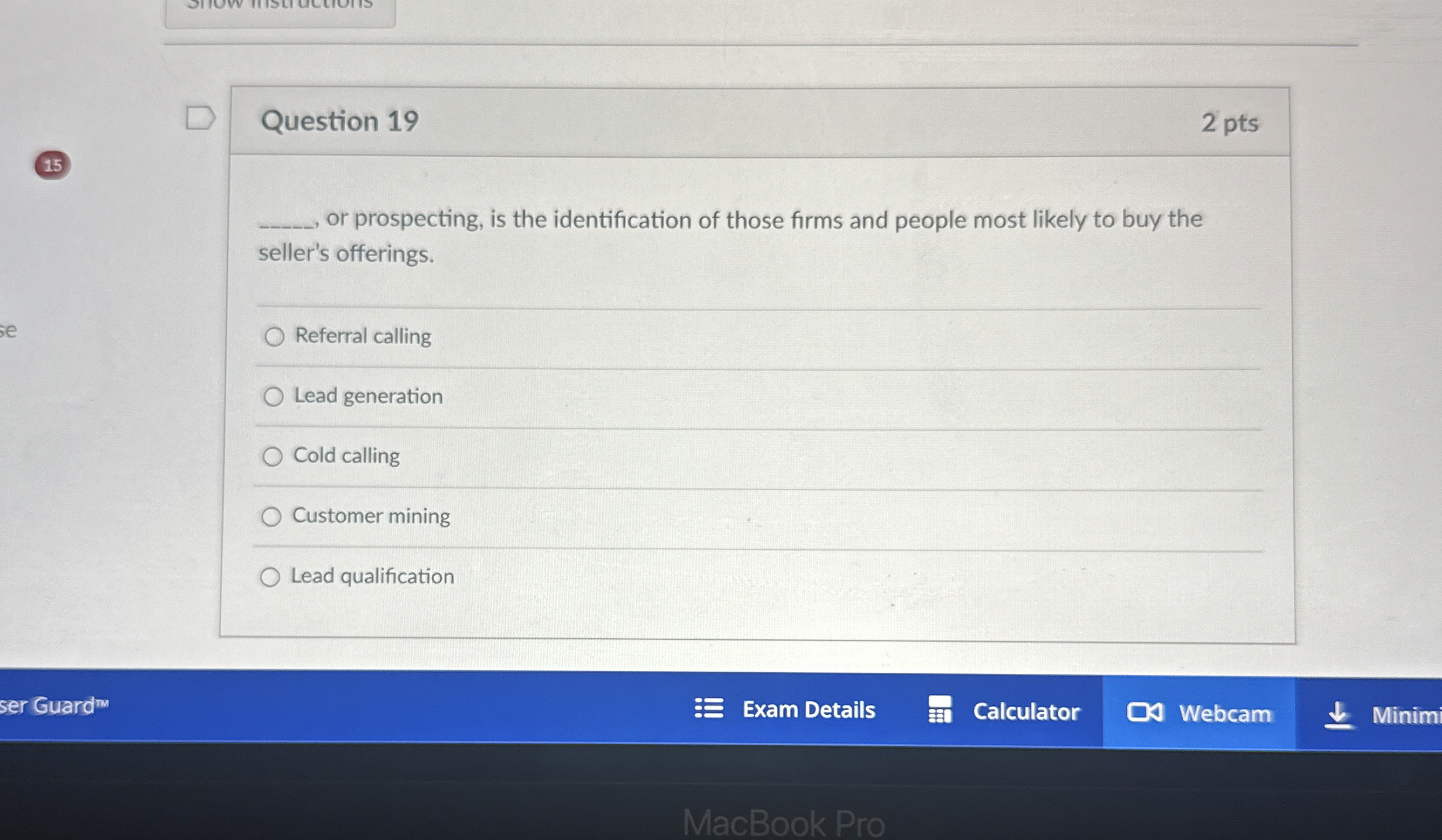  Question 19 2 pts 15 q,, or prospecting, is the identification