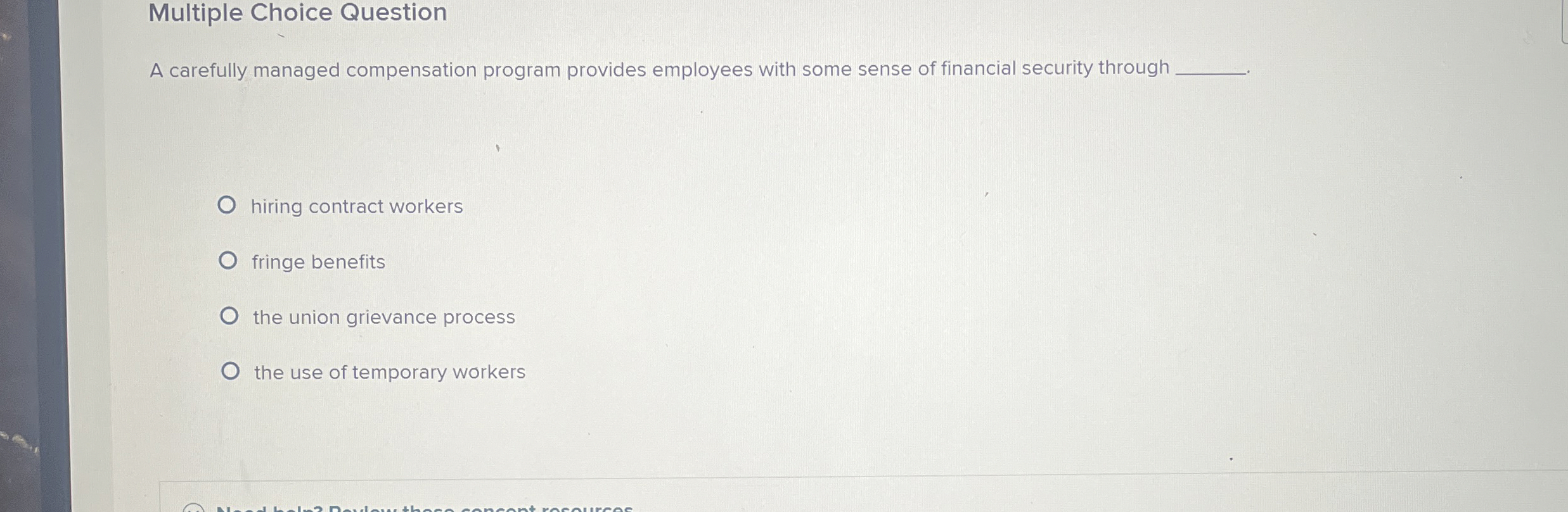  Multiple Choice Question A carefully managed compensation program provides employees with