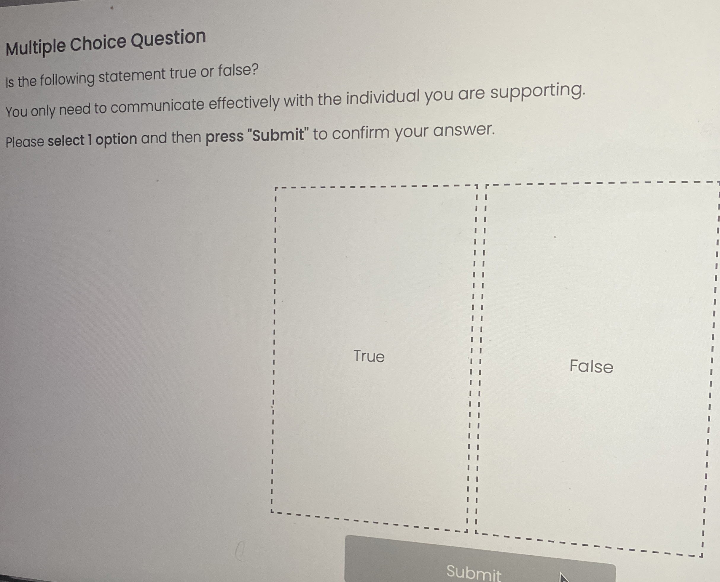  Multiple Choice Question Is the following statement true or false? You