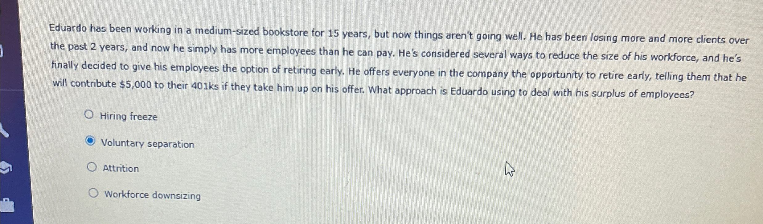  Eduardo has been working in a medium-sized bookstore for 15 years,