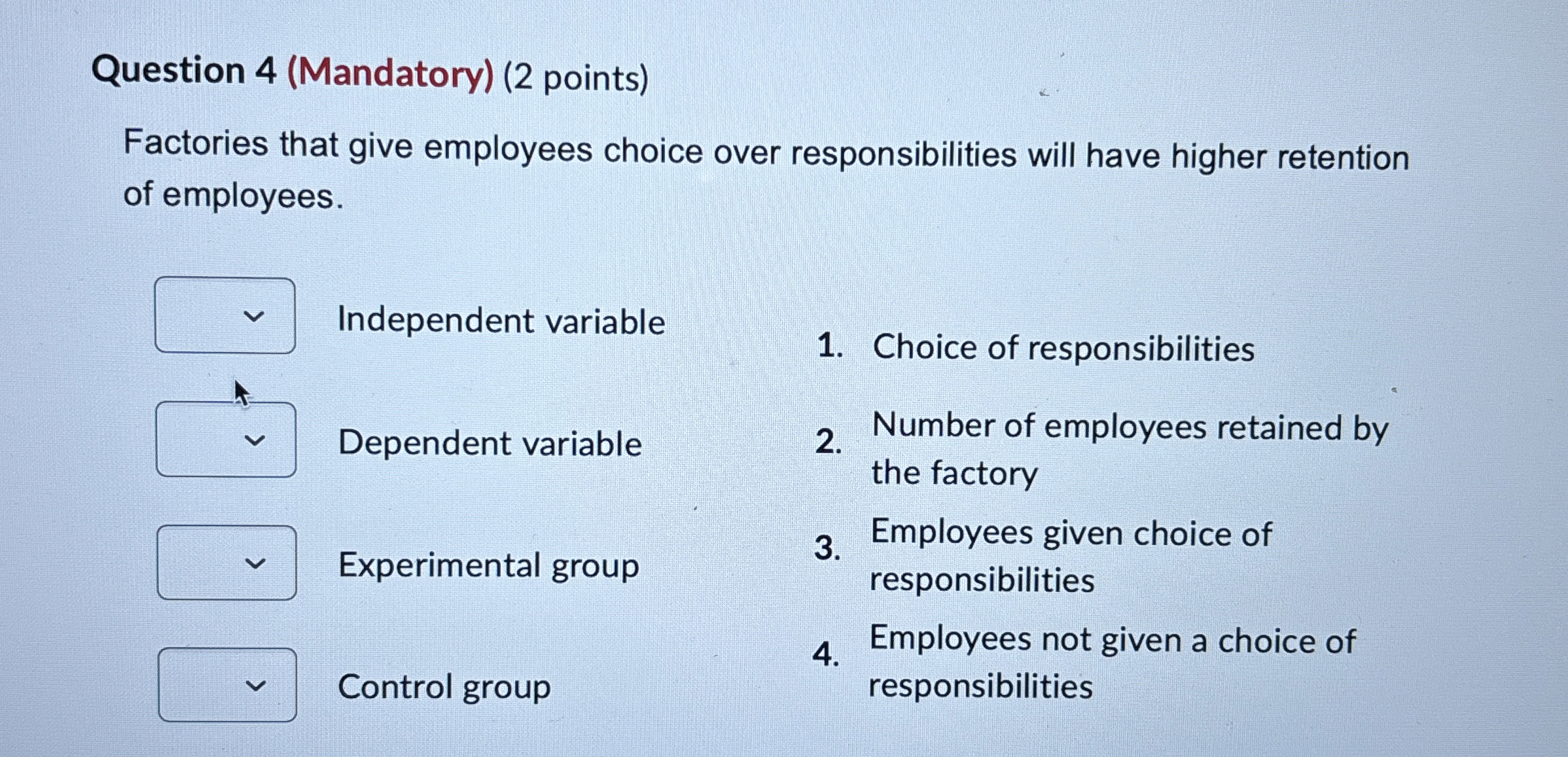  Question 4(Mandatory)(2 points) Factories that give employees choice over responsibilities will