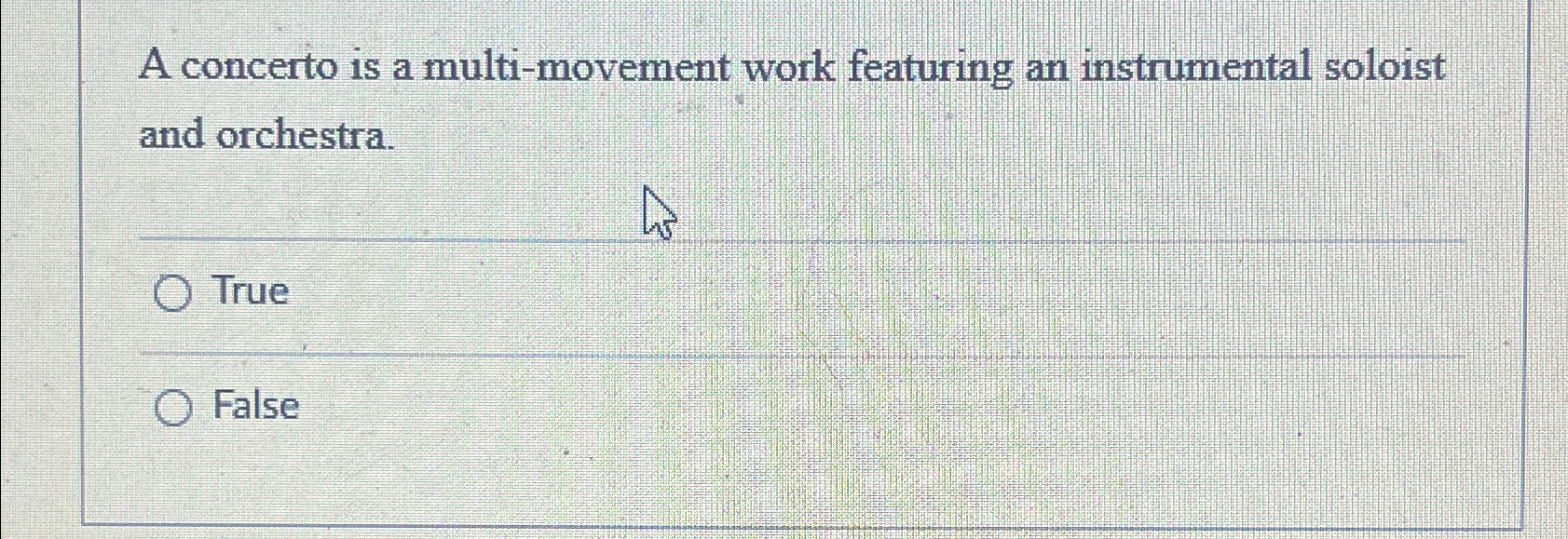  A concerto is a multi-movement work featuring an instrumental soloist and