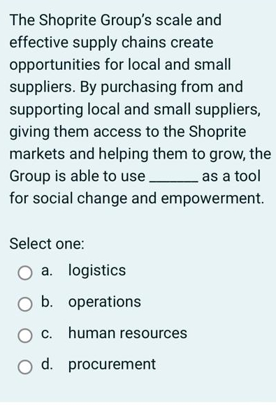  Hi The Shoprite Group's scale and effective supply chains create opportunities