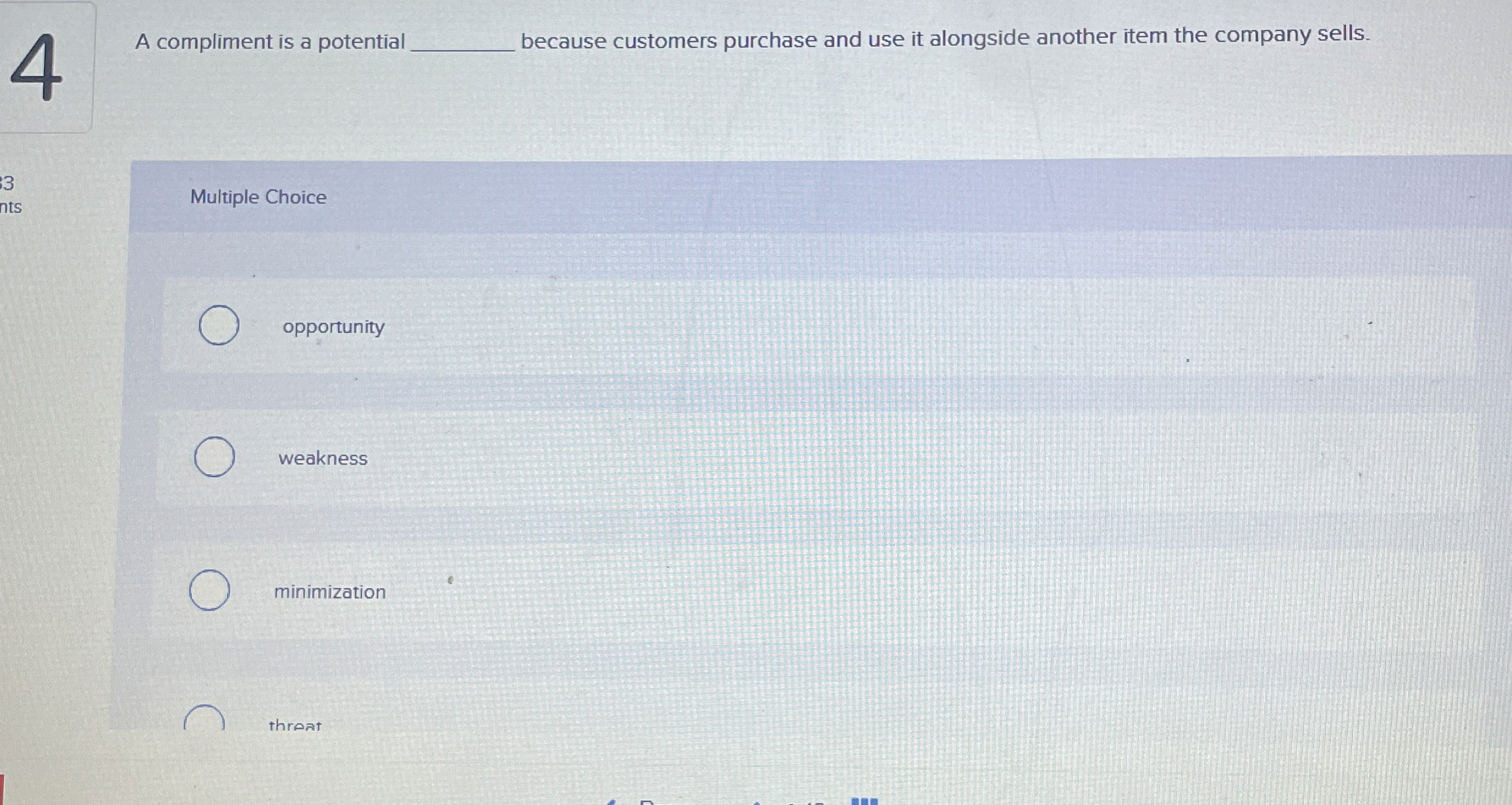  A compliment is a potential because customers purchase and use it