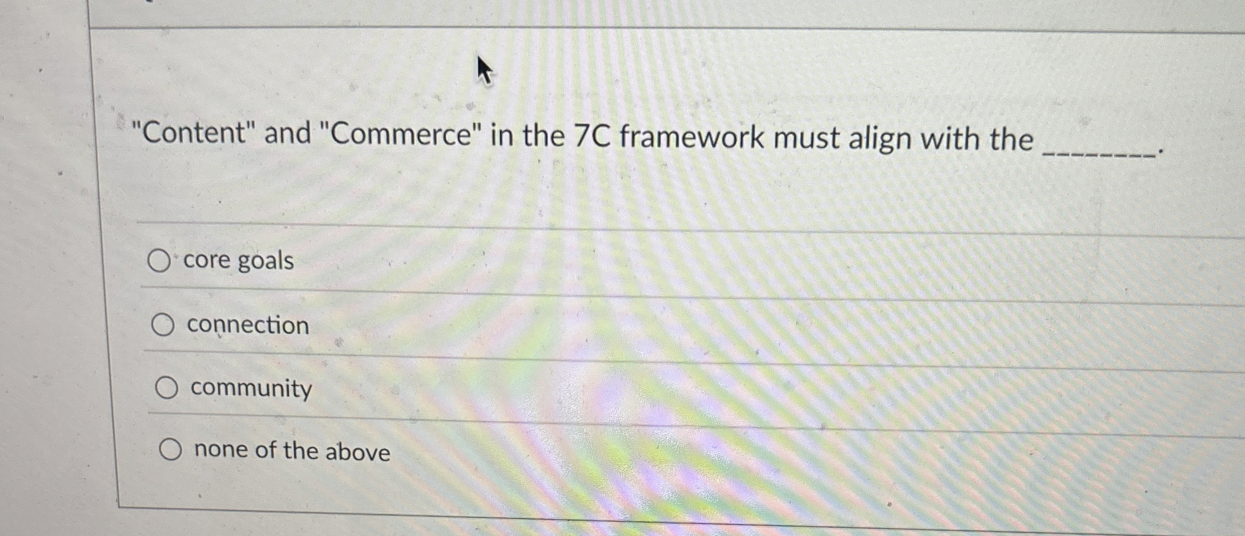  "Content" and "Commerce" in the 7C framework must align with the