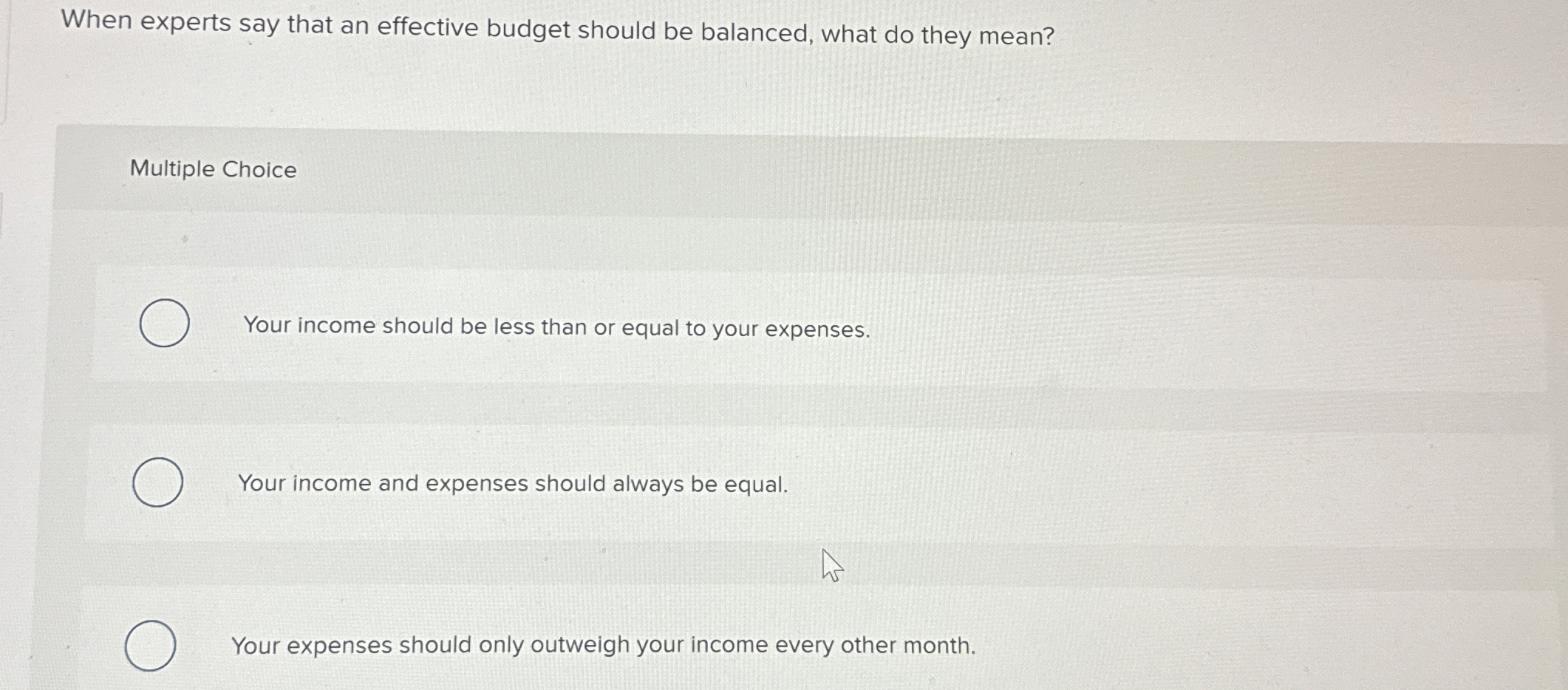  When experts say that an effective budget should be balanced, what