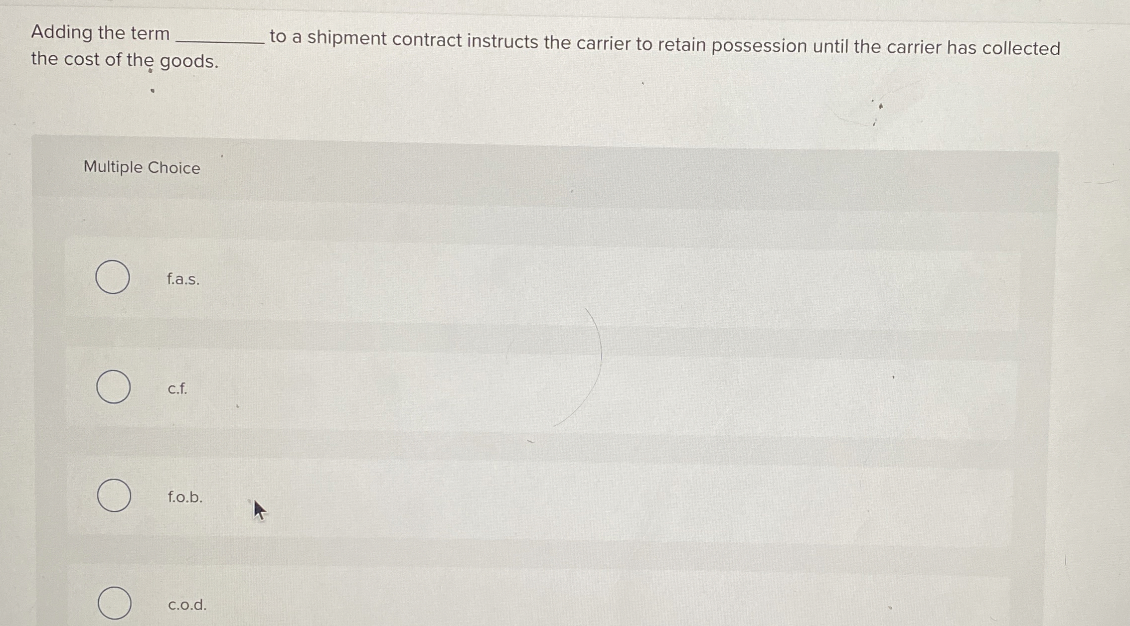  Adding the term to a shipment contract instructs the carrier to