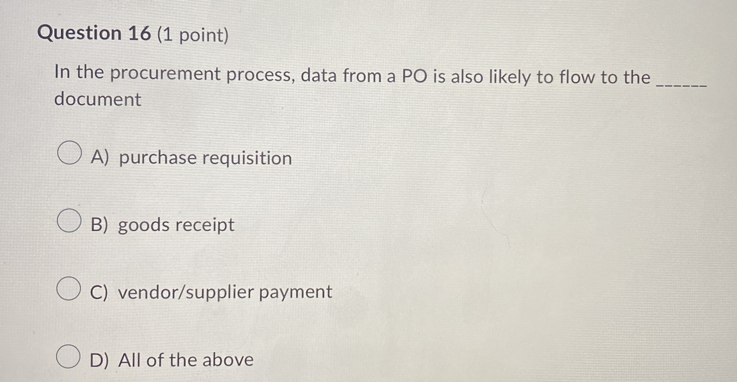  Question 16(1 point) In the procurement process, data from a PO