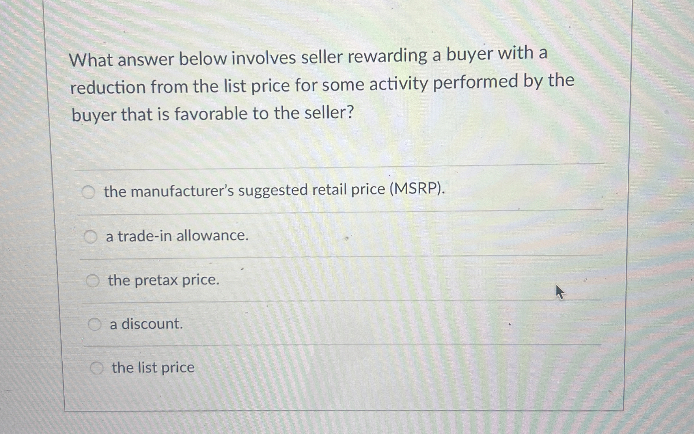  What answer below involves seller rewarding a buyer with a reduction