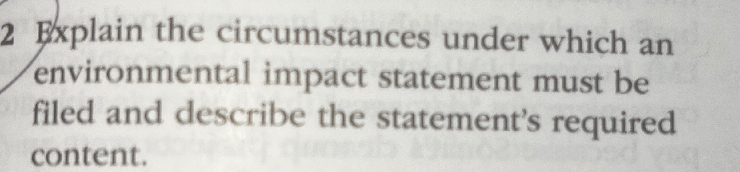  2 Explain the circumstances under which an environmental impact statement must
