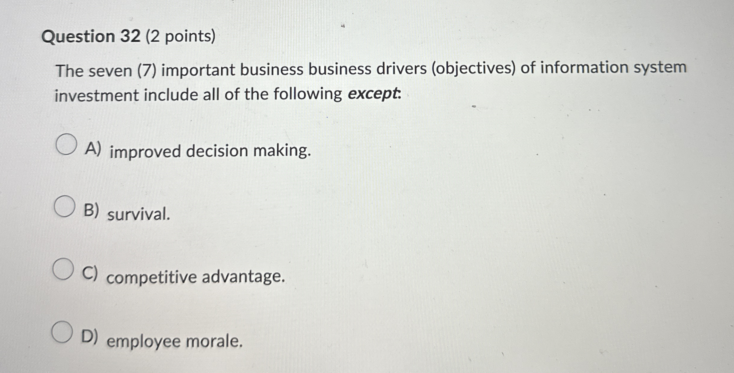  Question 32(2 points) The seven (7) important business business drivers (objectives)