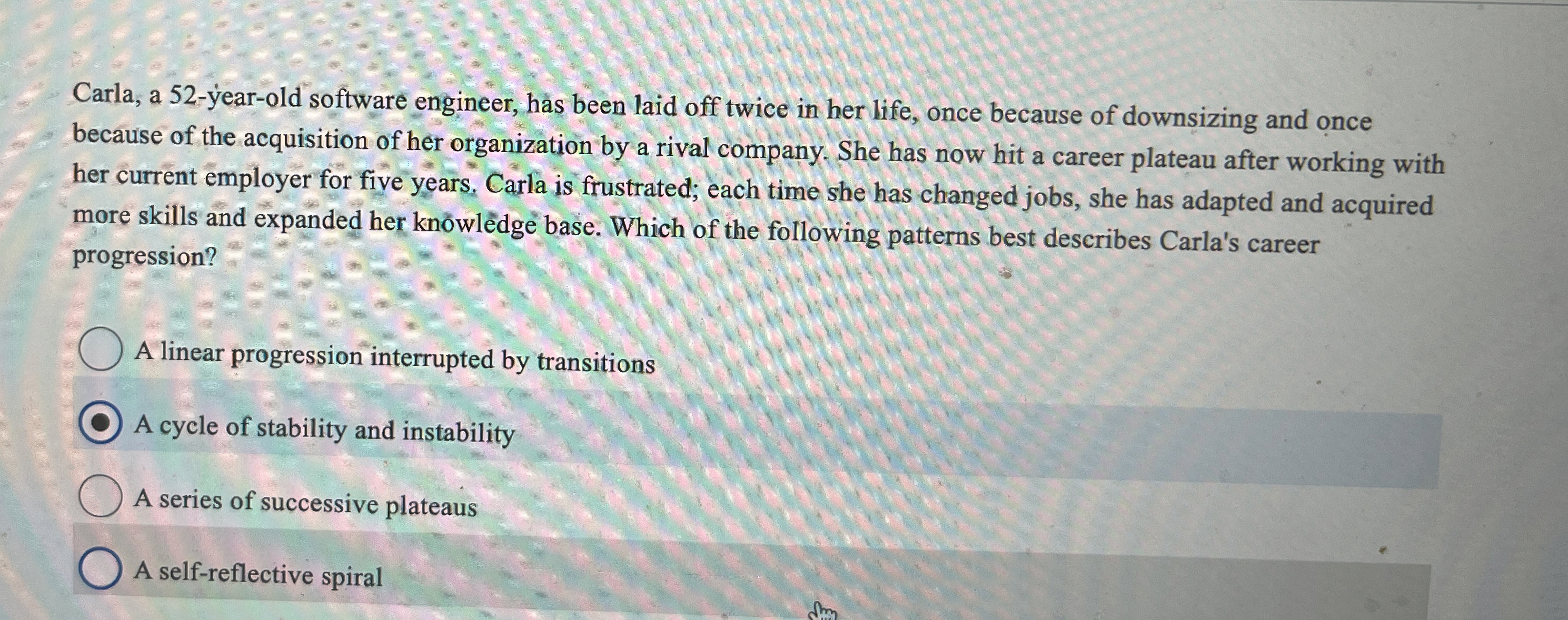  Carla, a 52-ear-old software engineer, has been laid off twice in