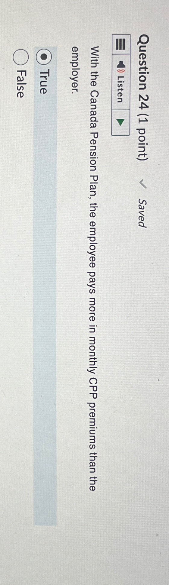  Question 24(1 point) Saved With the Canada Pension Plan, the employee