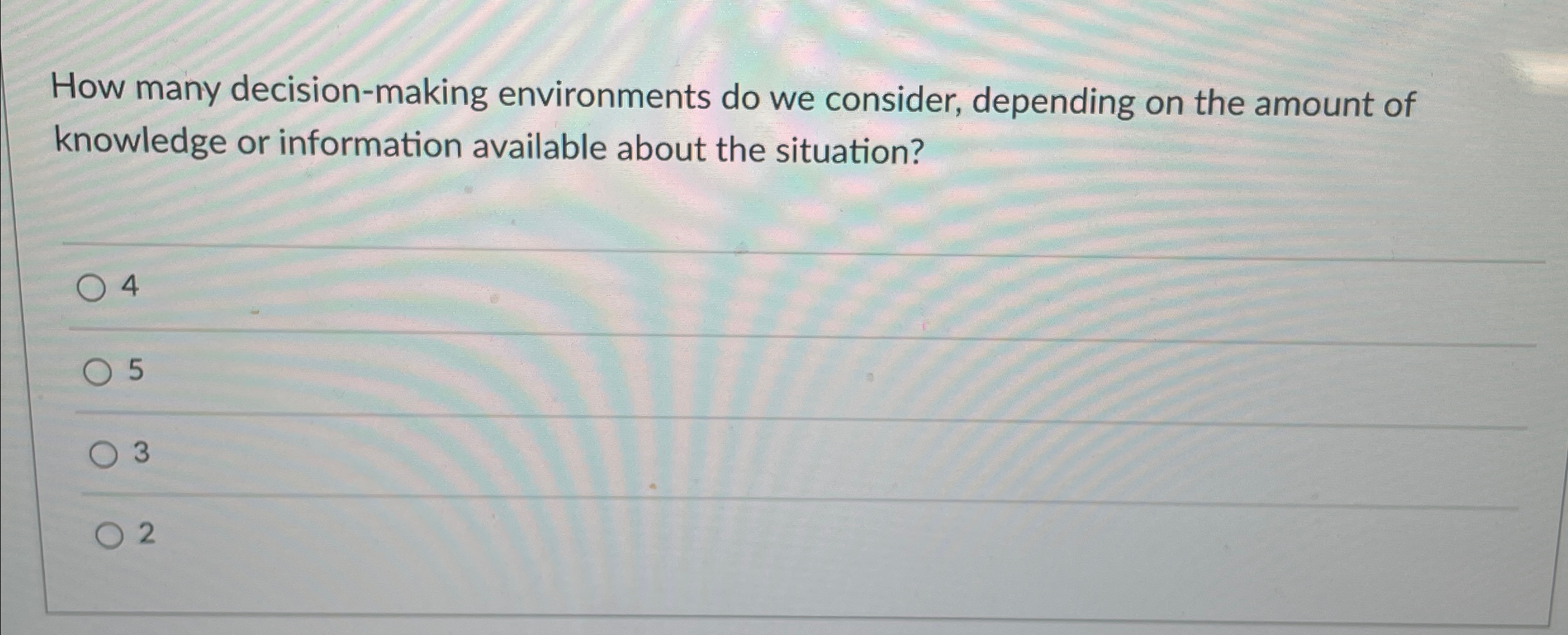  How many decision-making environments do we consider, depending on the amount