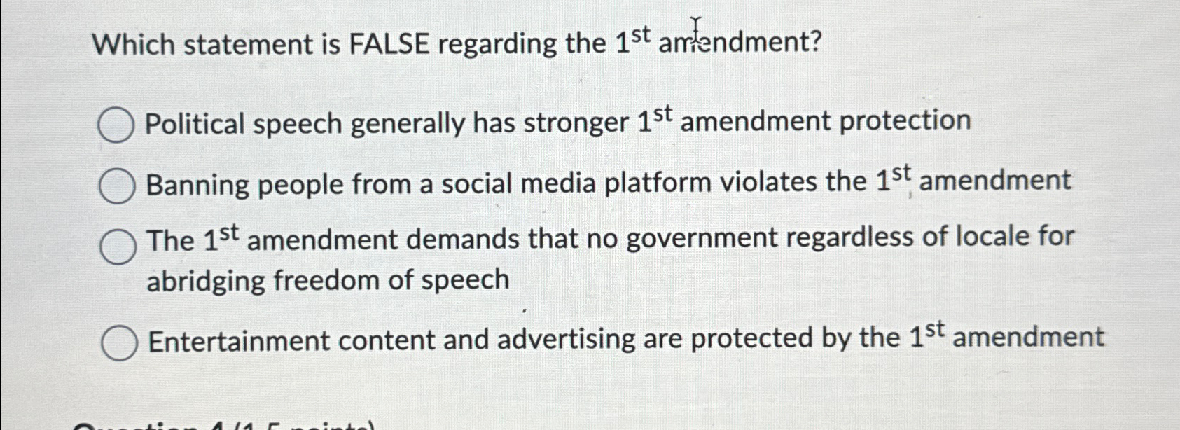  Which statement is FALSE regarding the 1st amendment? Political speech generally