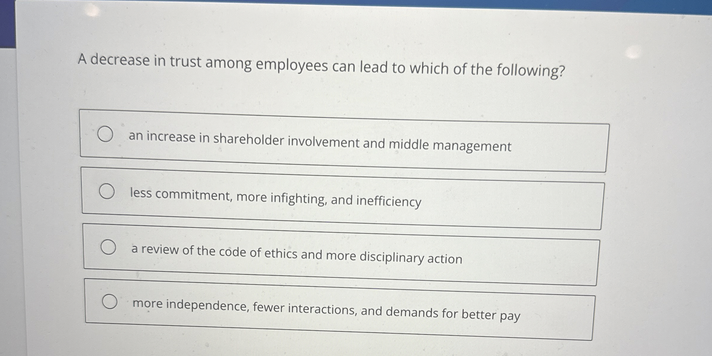  A decrease in trust among employees can lead to which of
