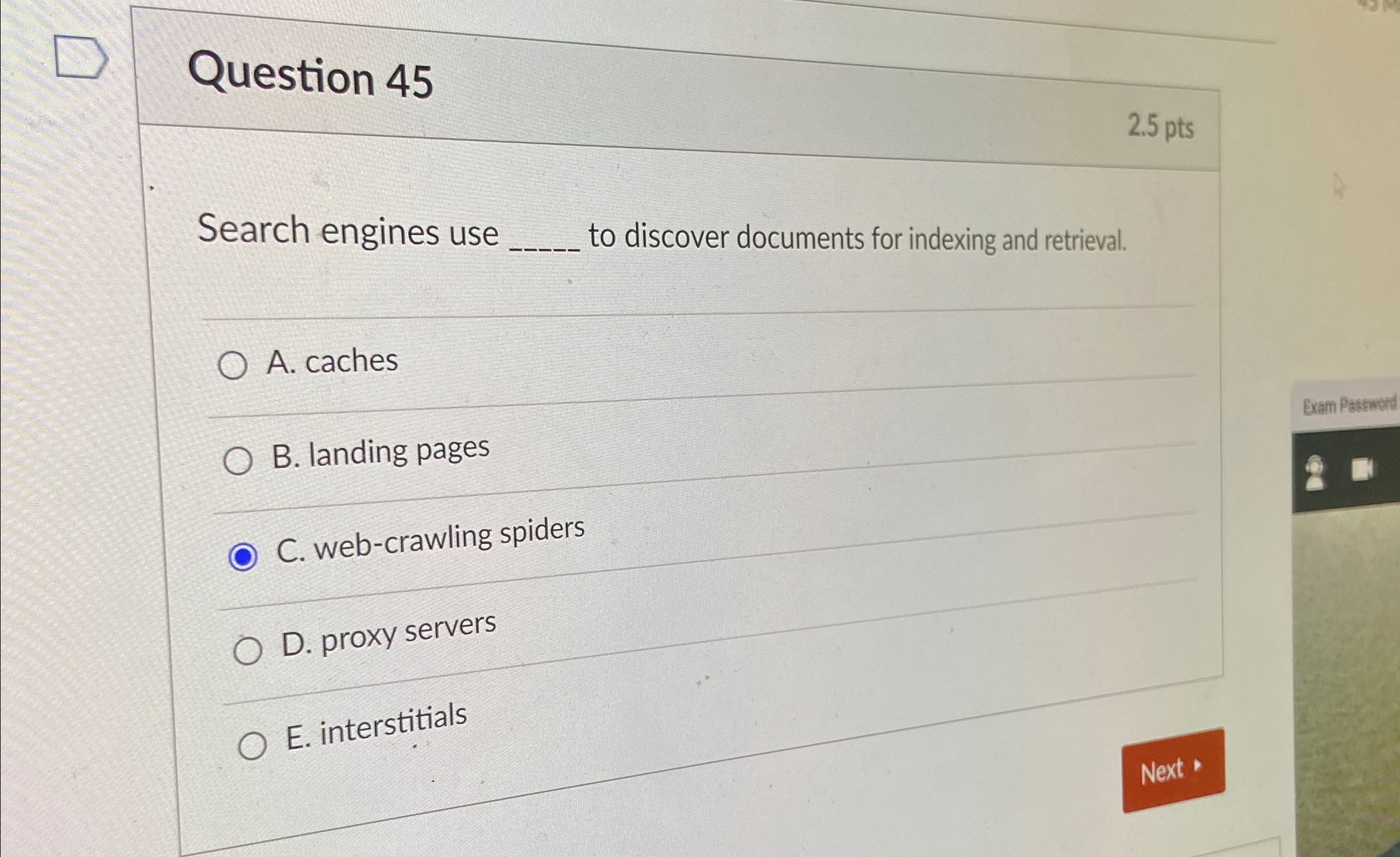  Question 45 2.5 pts Search engines use q, to discover documents