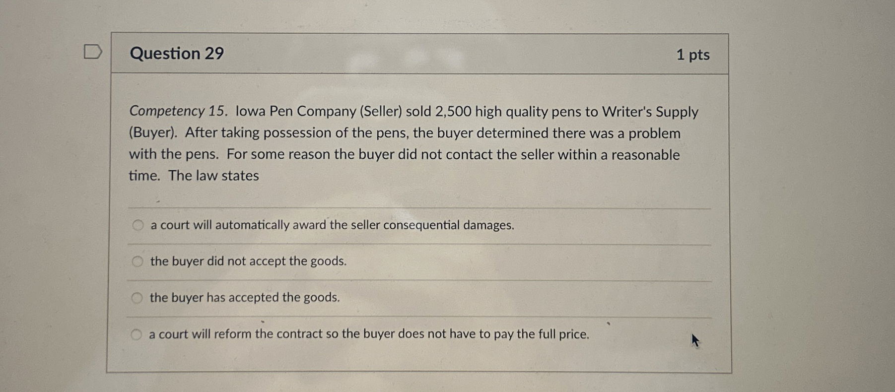  Question 29 1 pts Competency 15. lowa Pen Company (Seller) sold