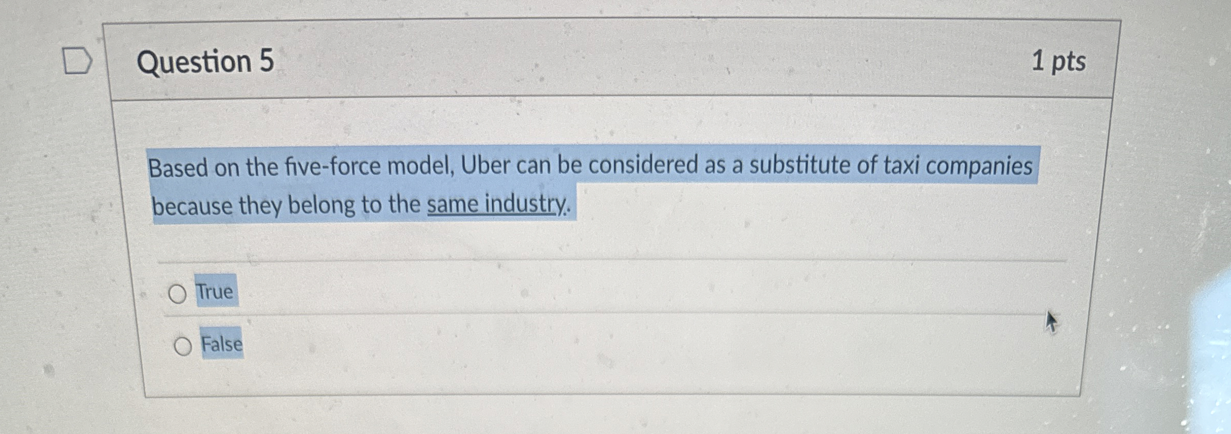 Question 5 Based on the five-force model, Uber can be considered