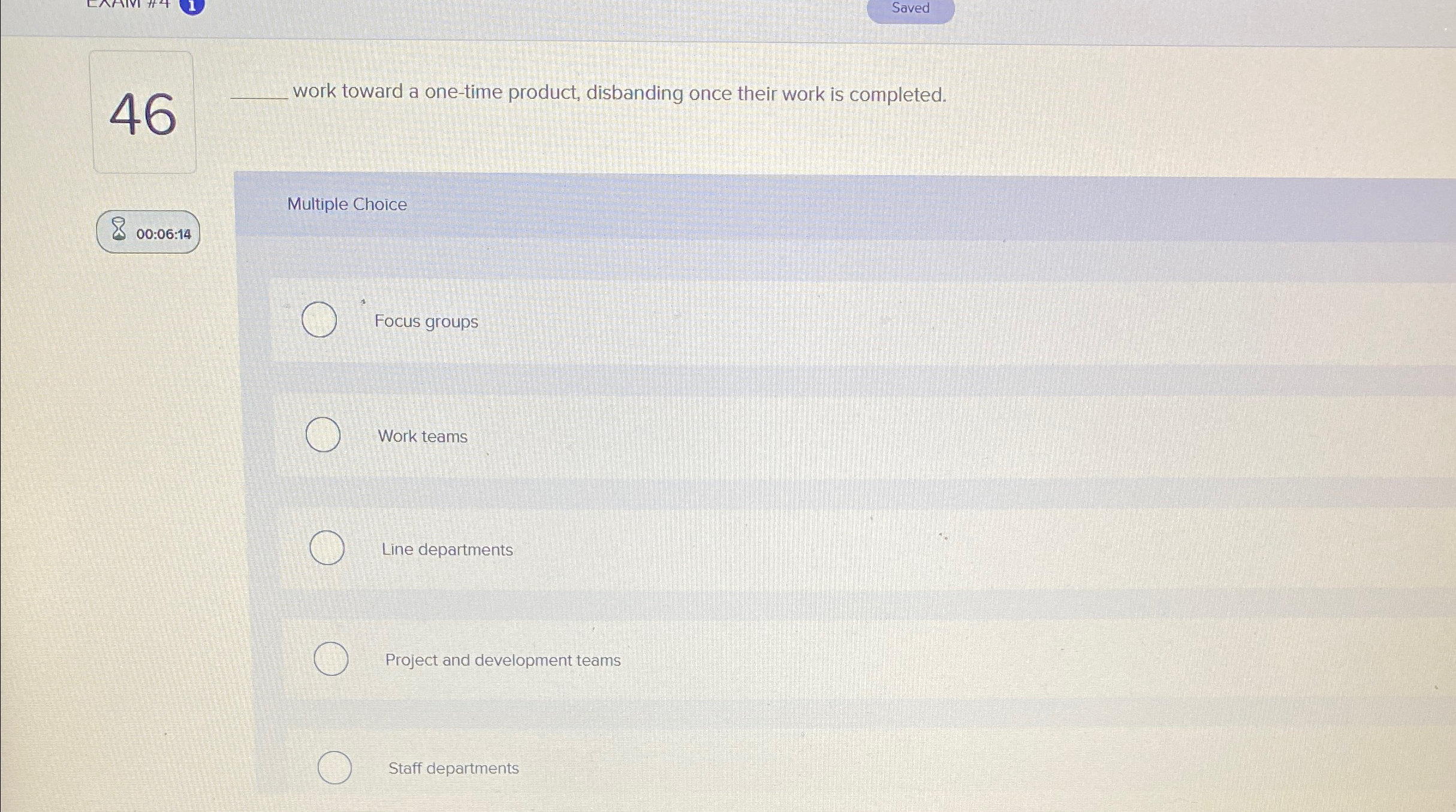  46 q, work toward a one-time product, disbanding once their work
