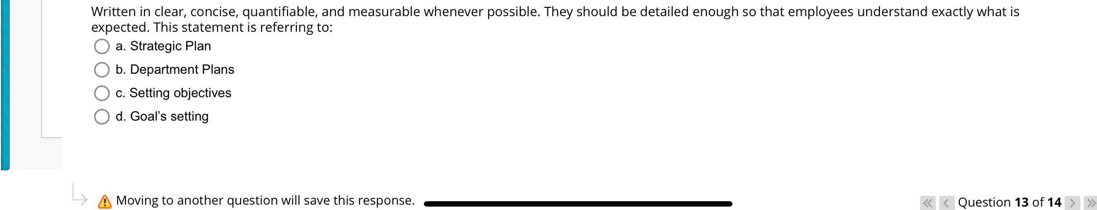  Written in clear, concise, quantifiable, and measurable whenever possible. They should