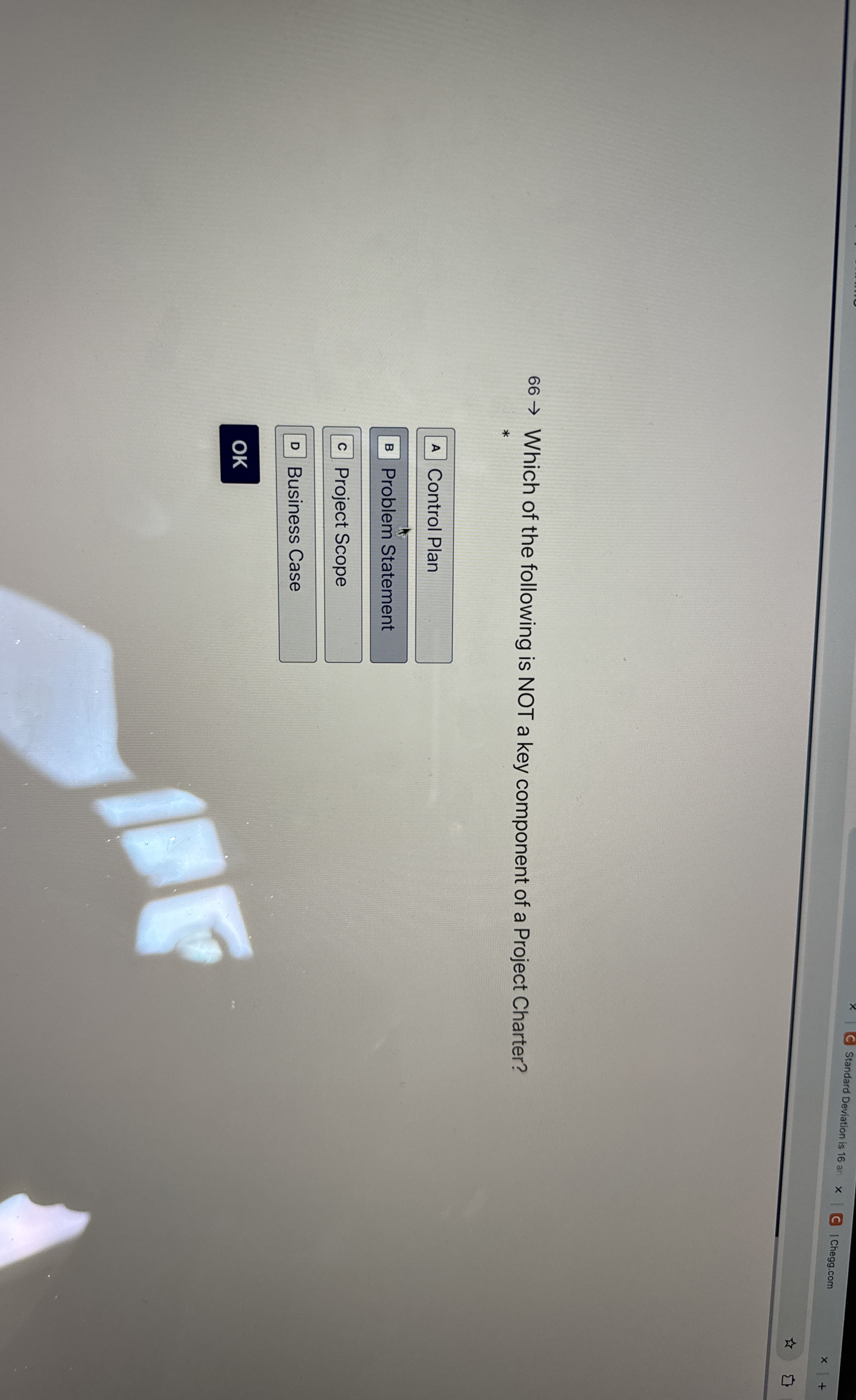  Standard Deviation is 16 ar IChegg.com 66 Which of the following