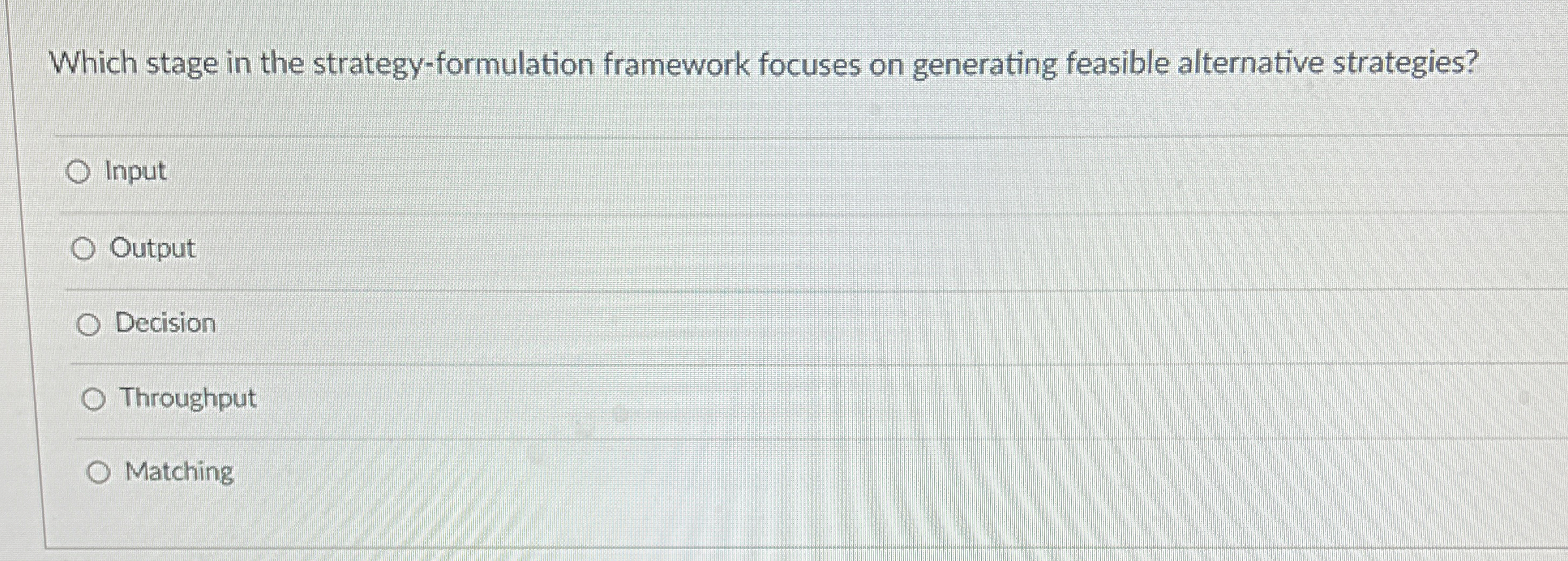  Which stage in the strategy-formulation framework focuses on generating feasible alternative