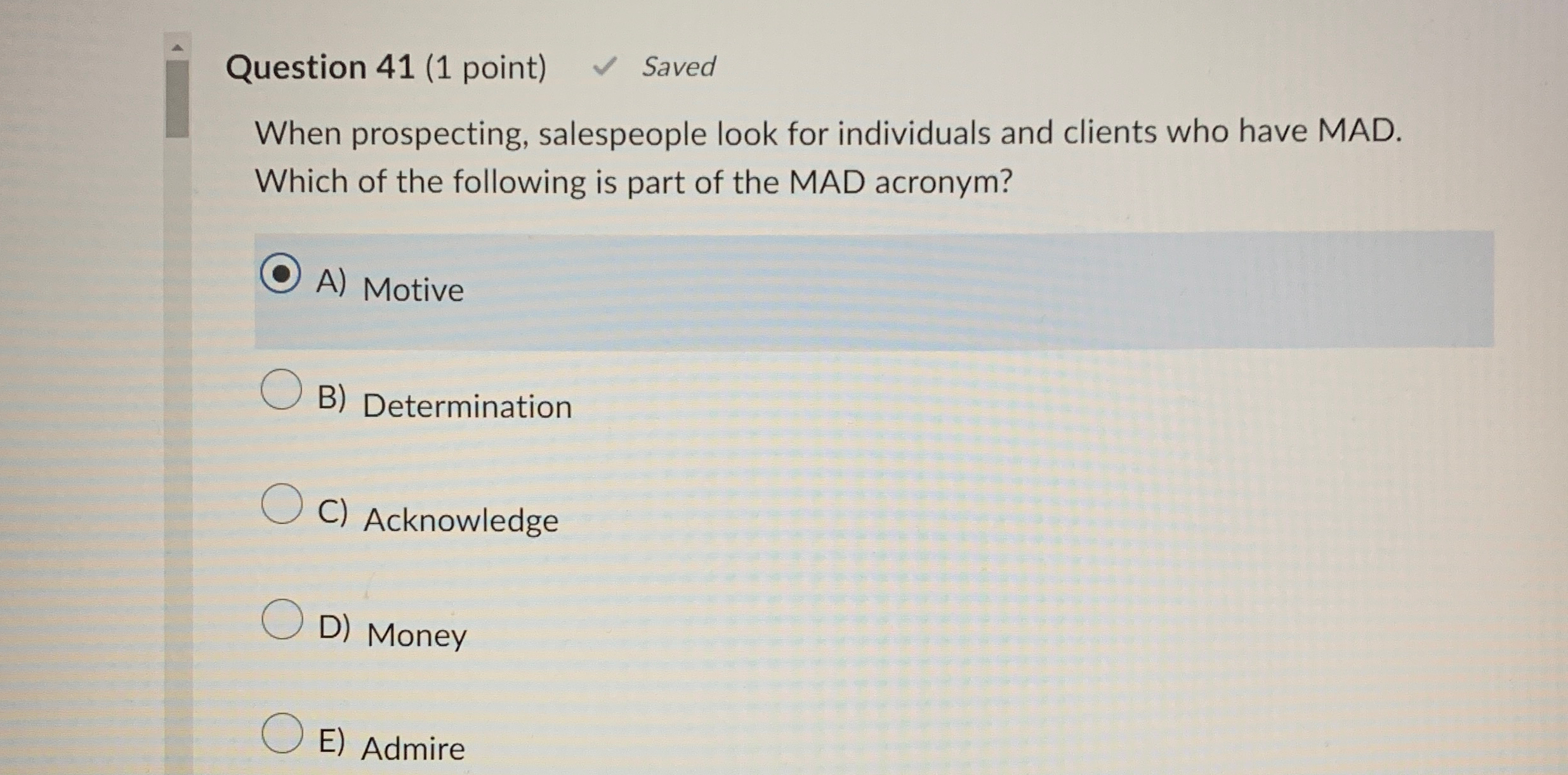  Question 41(1 point) Saved When prospecting, salespeople look for individuals and