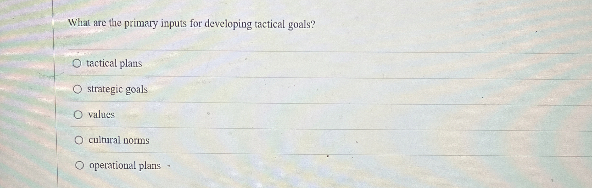  What are the primary inputs for developing tactical goals? tactical plans