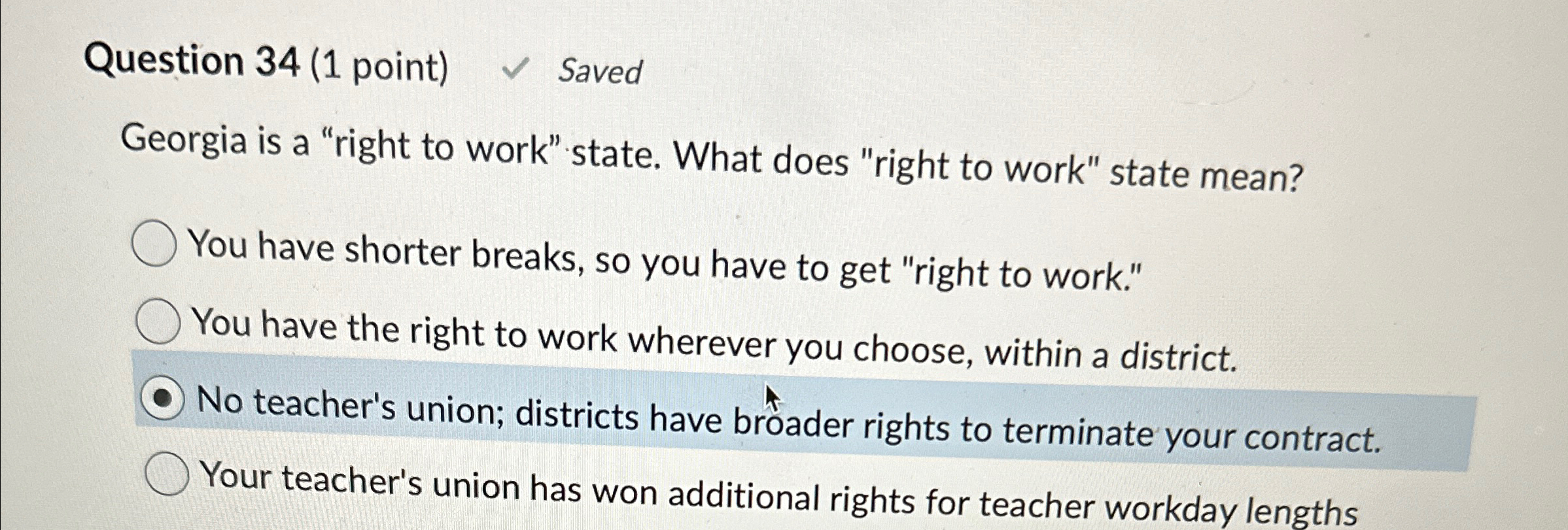  Question 34(1 point) Saved Georgia is a "right to work".state. What