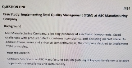  QUESTION ONE [45] Case Study: Implementing Total Quality Management (TQM) at
