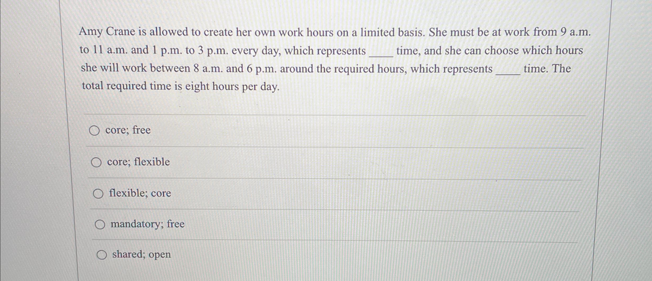  Amy Crane is allowed to create her own work hours on