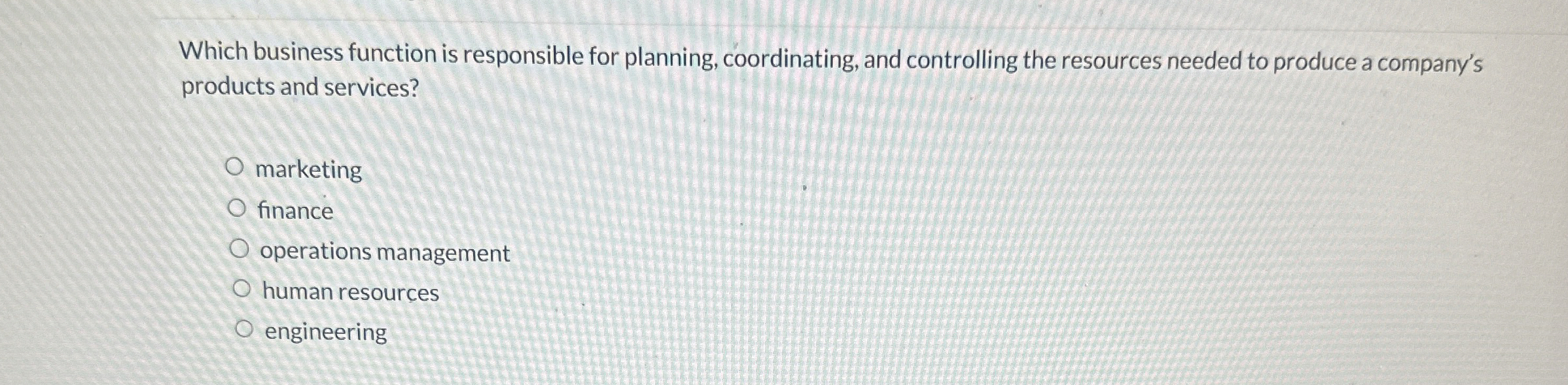  Which business function is responsible for planning, coordinating, and controlling the