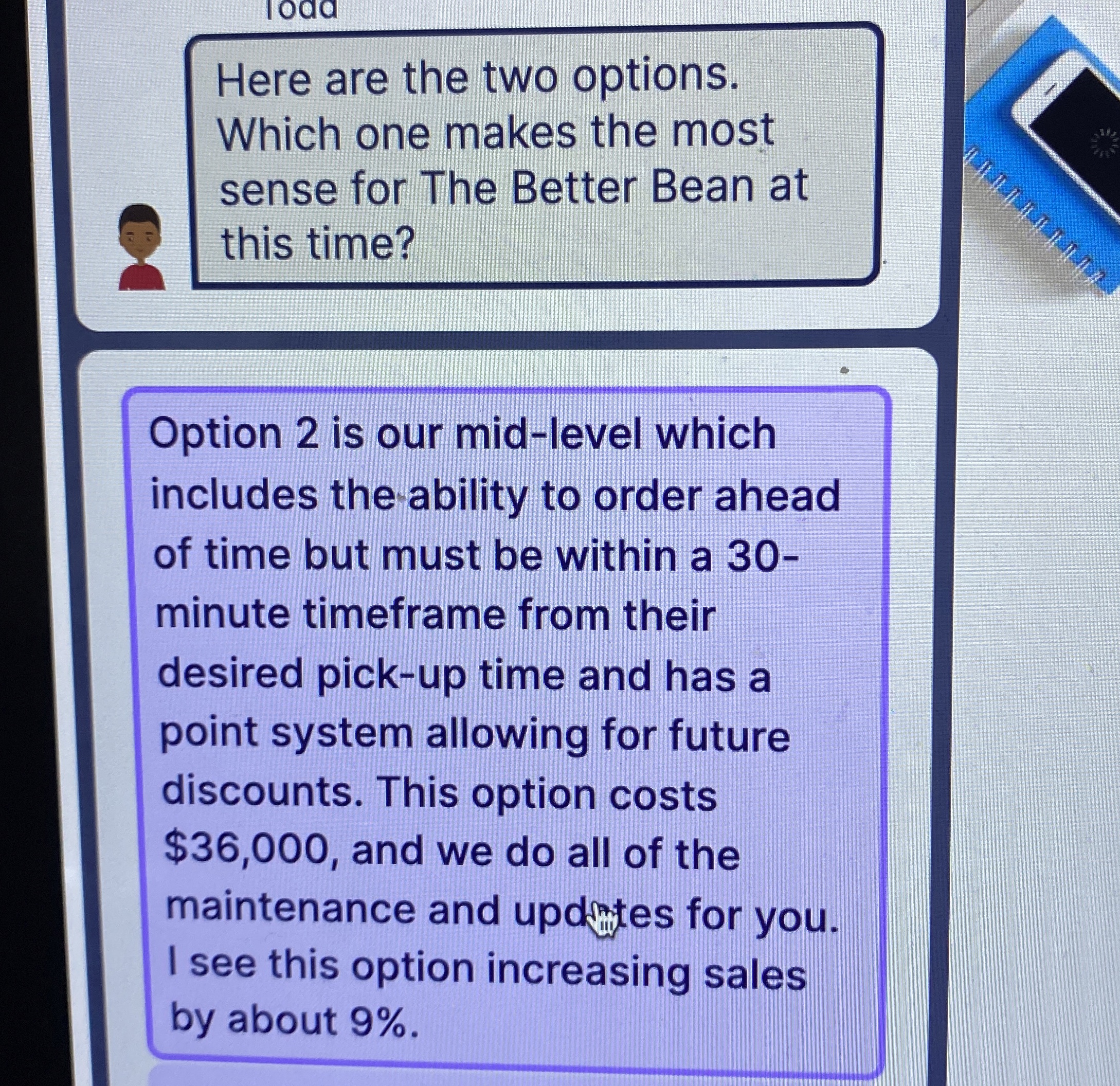  Here are the two options. Which one makes the most sense