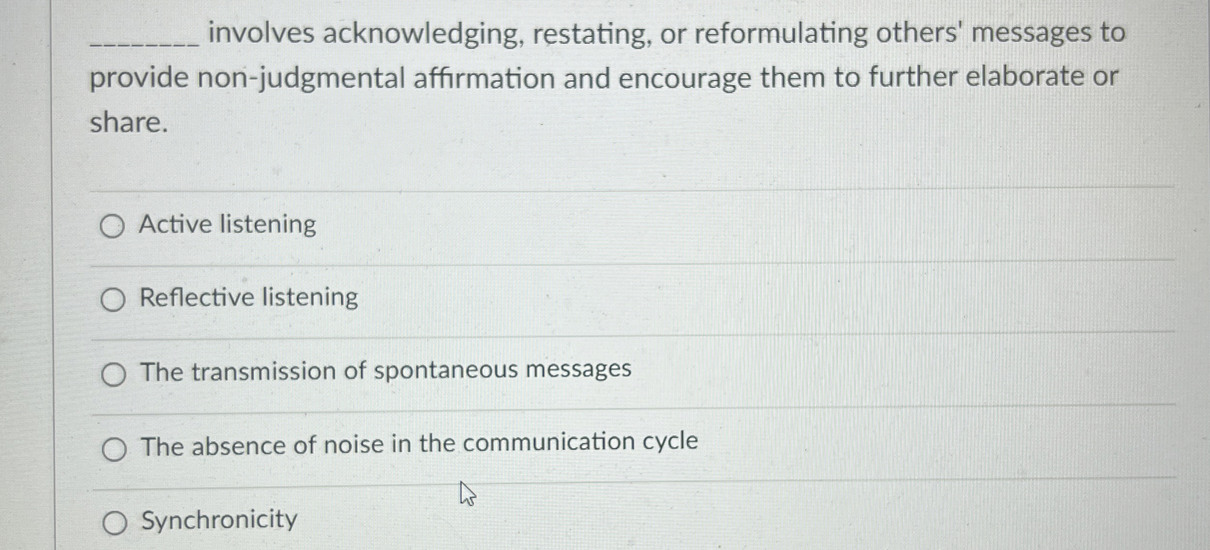  involves acknowledging, restating, or reformulating others' messages to provide non-judgmental affirmation