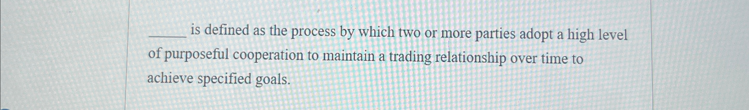  is defined as the process by which two or more parties