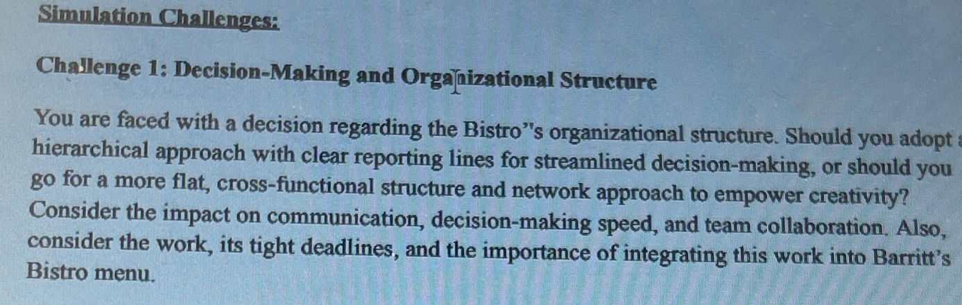  Simulation Challenges: Challenge 1: Decision-Making and Orgnizational Structure You are faced