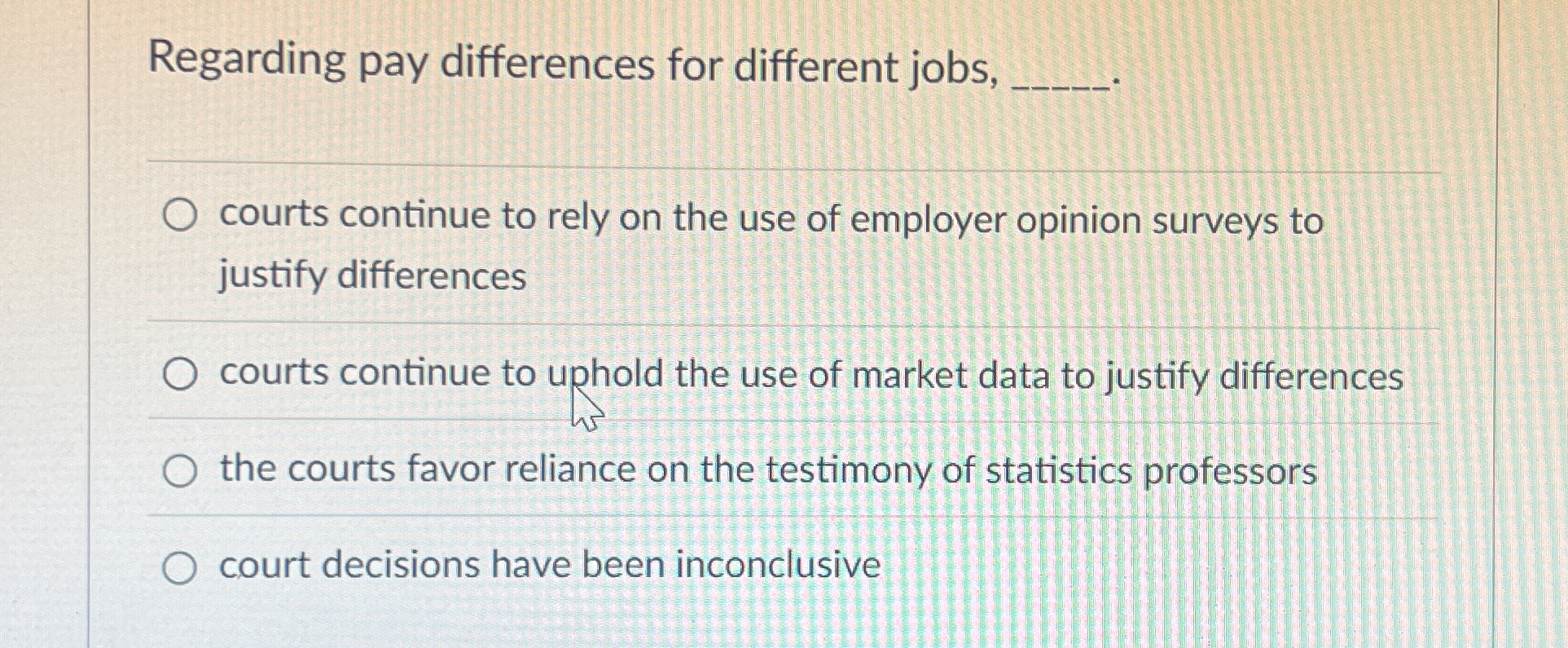  Regarding pay differences for different jobs, courts continue to rely on