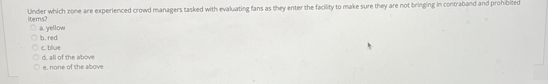  Under which zone are experienced crowd managers tasked with evaluating fans